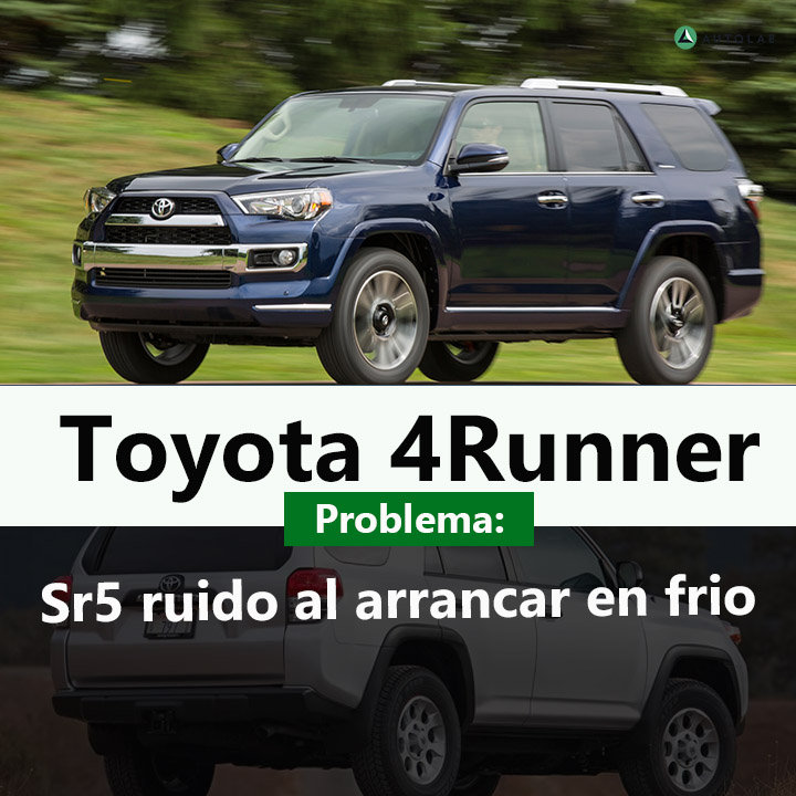 Toyota 4Runner Sr5 ruido al arrancar en frío | Autolab